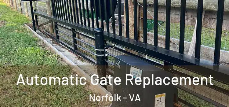Automatic Gate Replacement Norfolk - VA