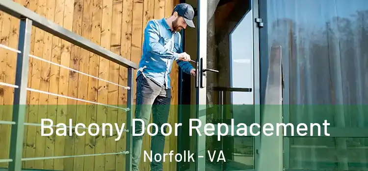  Balcony Door Replacement Norfolk - VA