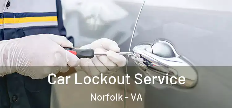 Car Lockout Service Norfolk - VA