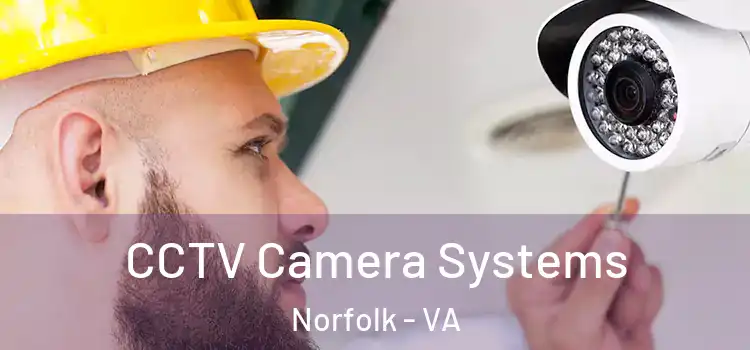 CCTV Camera Systems Norfolk - VA