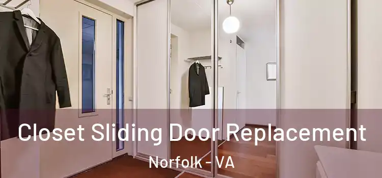  Closet Sliding Door Replacement Norfolk - VA