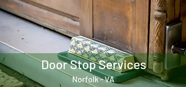  Door Stop Services Norfolk - VA