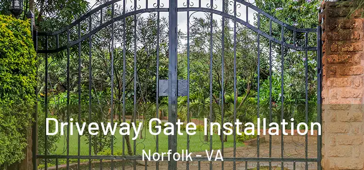  Driveway Gate Installation Norfolk - VA