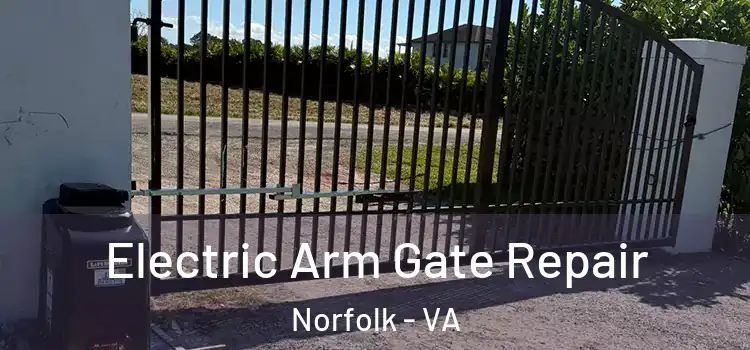  Electric Arm Gate Repair Norfolk - VA