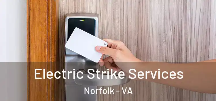 Electric Strike Services Norfolk - VA