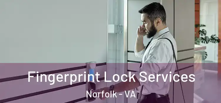 Fingerprint Lock Services Norfolk - VA