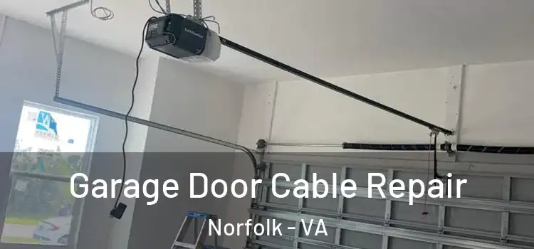  Garage Door Cable Repair Norfolk - VA