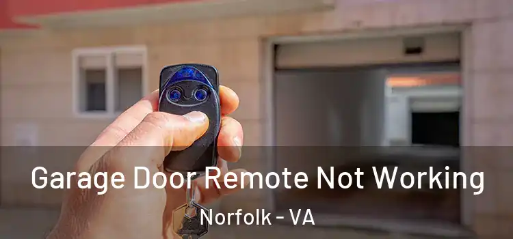  Garage Door Remote Not Working Norfolk - VA