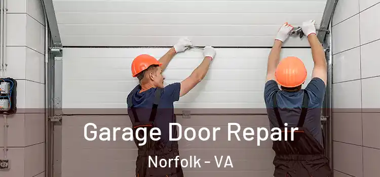  Garage Door Repair Norfolk - VA
