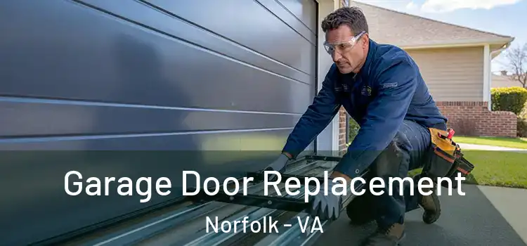  Garage Door Replacement Norfolk - VA