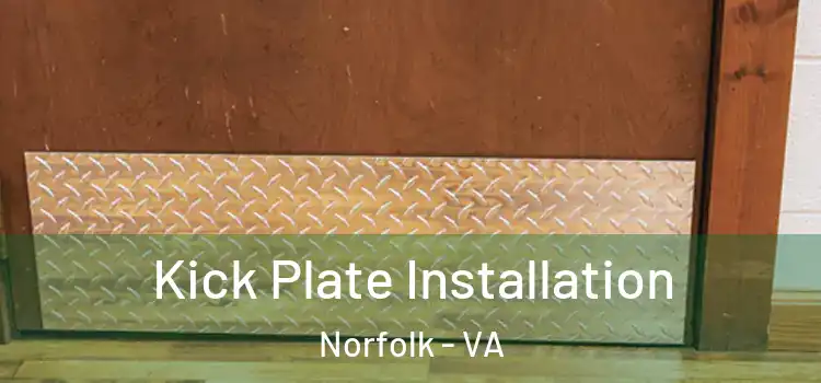 Kick Plate Installation Norfolk - VA