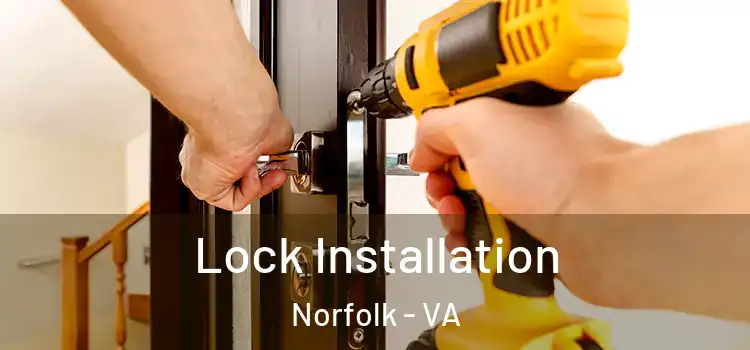  Lock Installation Norfolk - VA