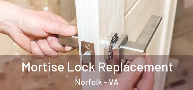  Mortise Lock Replacement Norfolk - VA