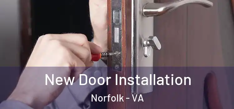 New Door Installation Norfolk - VA