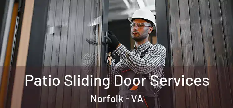 Patio Sliding Door Services Norfolk - VA