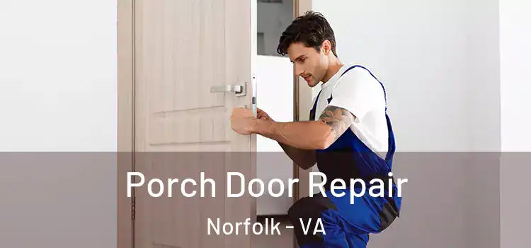  Porch Door Repair Norfolk - VA