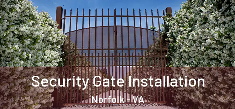  Security Gate Installation Norfolk - VA