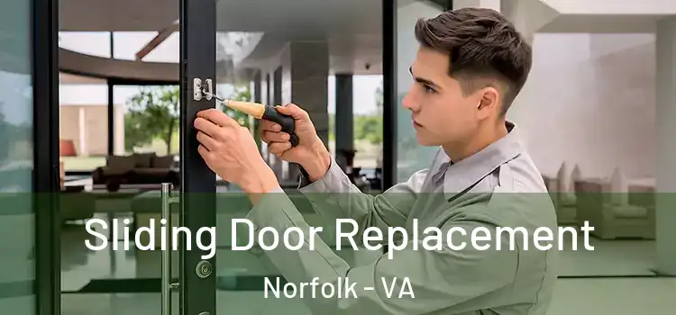  Sliding Door Replacement Norfolk - VA