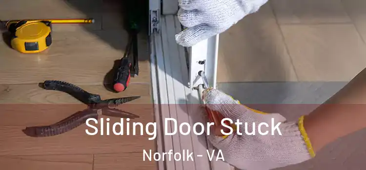  Sliding Door Stuck Norfolk - VA