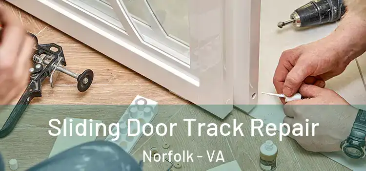 Sliding Door Track Repair Norfolk - VA