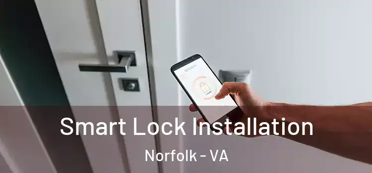  Smart Lock Installation Norfolk - VA
